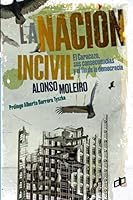 LA NACIÓN INCIVIL: El Caracazo, sus consecuencias y el fin de la democracia 9804250683 Book Cover