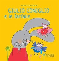 Giulio Coniglio e le farfalle 8857006905 Book Cover