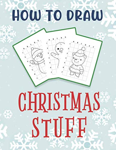How To Draw Christmas Stuff: Easy Drawing And Coloring Activity Book for Kids featuring Christmas Characters