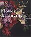 Flower Arranging the Winterthur Way (Winterthur Book)