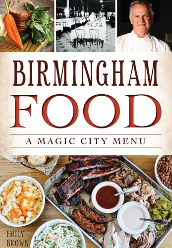 Birmingham Food: A Magic City Menu 1626198071 Book Cover