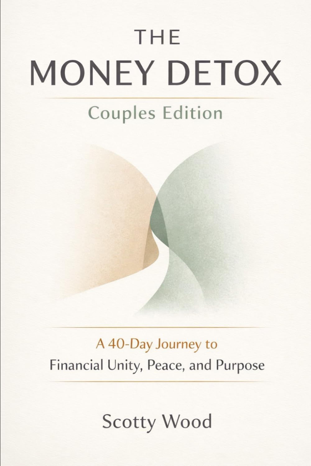 The Money Detox: Couples Edition: 40 Day Devotional