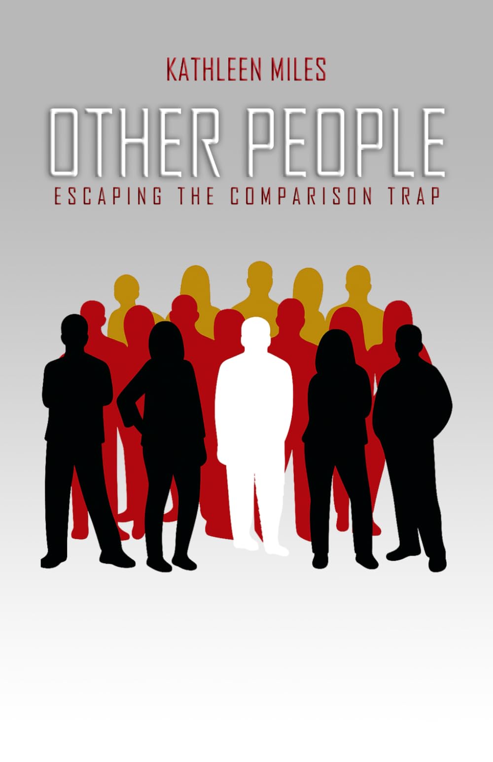 Other People: Escaping the Comparison Trap