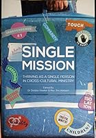 Single mission: thriving as a single Christian in cross-cultural ministry 0989244032 Book Cover