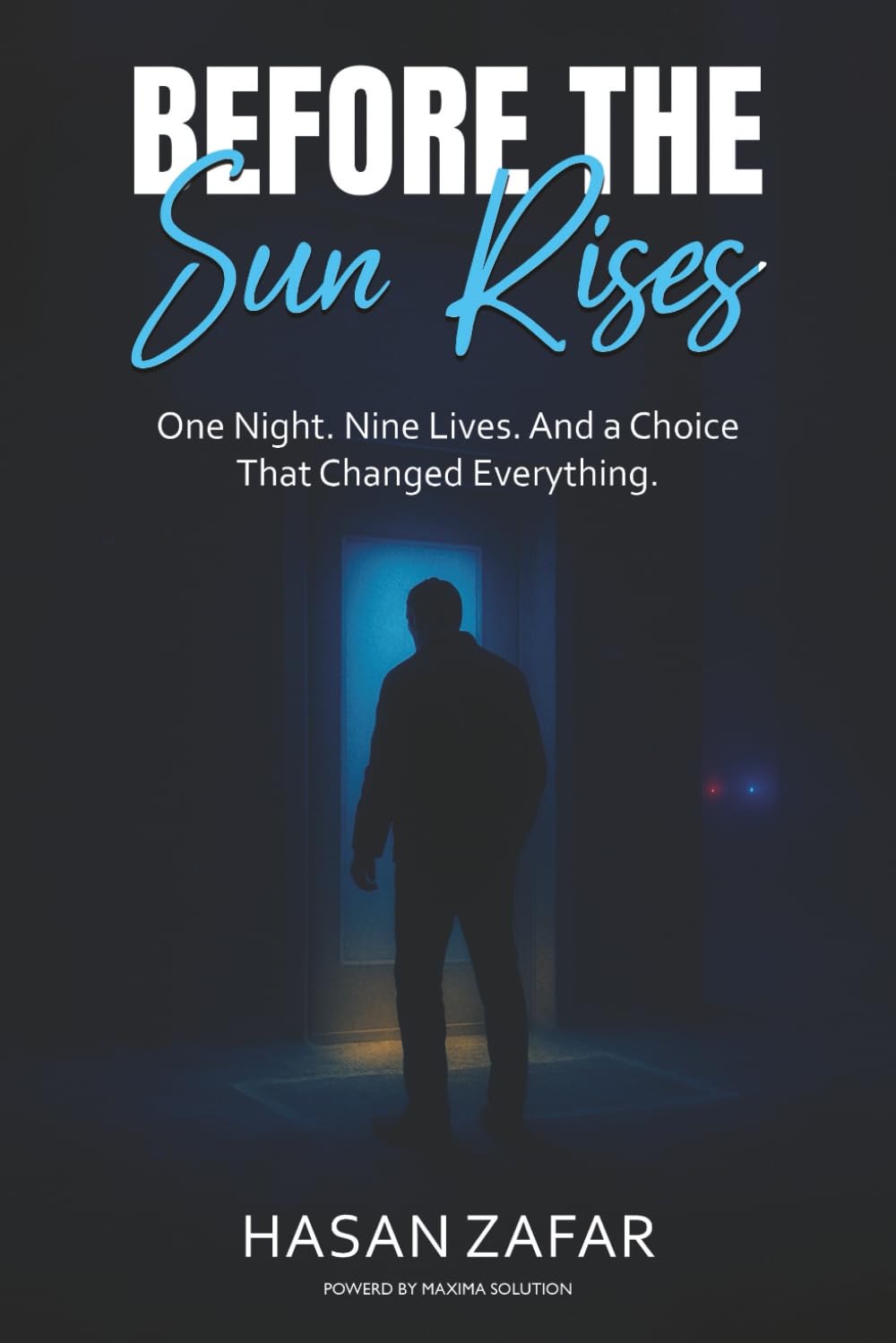 Before the Sun Rises: One night. Night lives. And a choice that changed everything