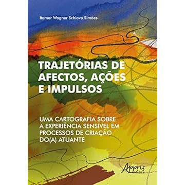 Capa do livro Trajetórias de afectos, ações e impulsos: uma cartografia sobre a experiência sensível em processos de criação do(a) atuante