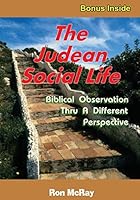 The Judean Social Life: Biblical Observation Thru a Different Perspective 1519491905 Book Cover