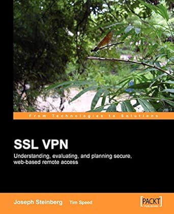 SSL VPN : Understanding, evaluating and planning secure, web-based remote access: A comprehensive overview of SSL VPN technologies and design strategies book cover
