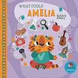 What Could Amelia Be?: A Personalized Picture Book for Young Children (Personalized Name Kids Books)