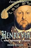 a brief history of henry viii: king, reformer and tyrant