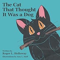 The Cat That Thought It Was a Dog 1480817945 Book Cover