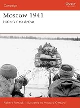 Moscow 1941: Hitler’s first defeat (Campaign, 167)