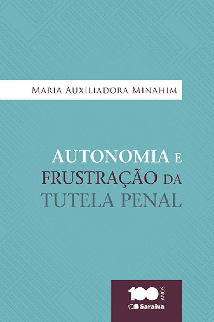 Capa de Autonomia e Frustração da Tutela Penal - 1ª Edição 2015