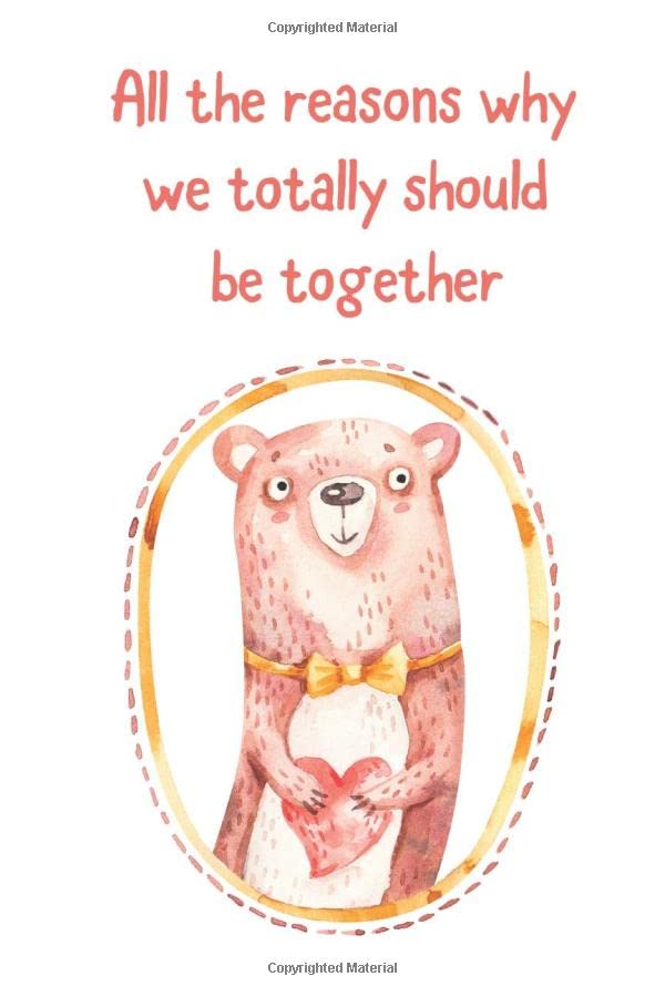 All the reasons why we totally should be together: Romantic Fill in Journal for Your Crush | Original Personalized Valentines Day Gift Idea | Cute ... Feelings | Made to Inspire Your Creativity