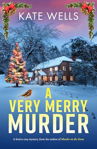 A Very Merry Murder: An addictive, festive cozy mystery from Kate Wells