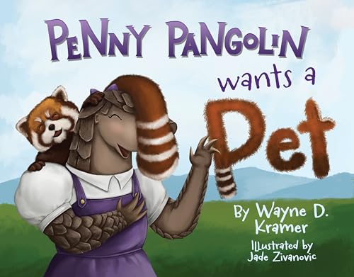 Penny Pangolin Wants a Pet (Penny Pangolin Book 1)