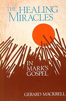 Paperback The Healing Miracles in Mark's Gospel: The Passion and Compassion of Jesus Book