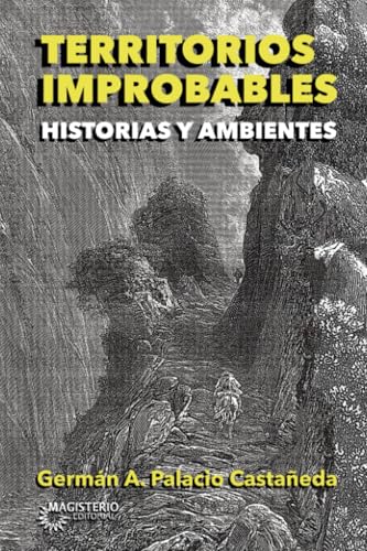 Territorios improbables Historias y ambientes pour comprendre les conflits de la nature - 2