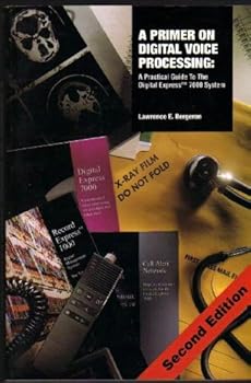 Paperback A Primer On Digital Voice Processing: A Practical Guide to the Digital Express 7000 System Book