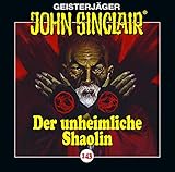  John Sinclair - Folge 143: Der unheimliche Shaolin. (Geisterjäger John Sinclair, Band 143)