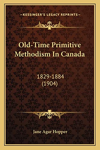 Old-Time Primitive Methodism In Canada: 1829-1884 (1904)