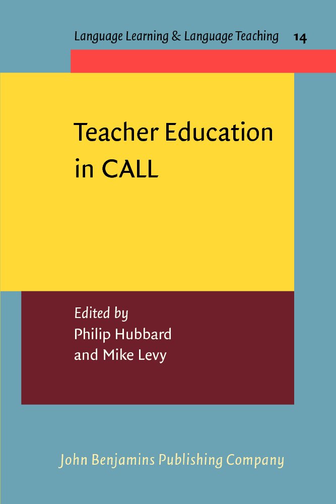 Teacher Education in CALL (Language Learning & Language Teaching)