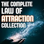 Cover of The Complete Law of Attraction Collection