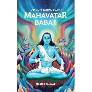 Conversations with Mahavatar Babaji Audiolibro Por Master Pallavi arte de portada