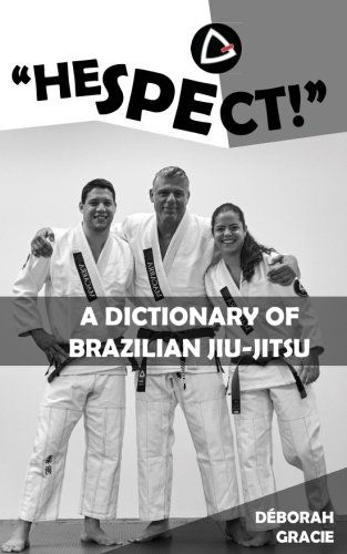"Hespect!": A Dictionary of Brazilian Jiu-Jitsu 1986182355 Book Cover