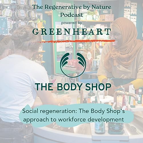 Social Regeneration: The Body Shop's approach to workforce development