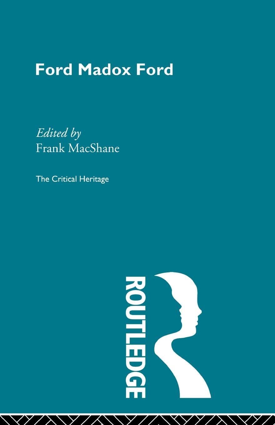 Ford Maddox Ford: The Critical Heritage