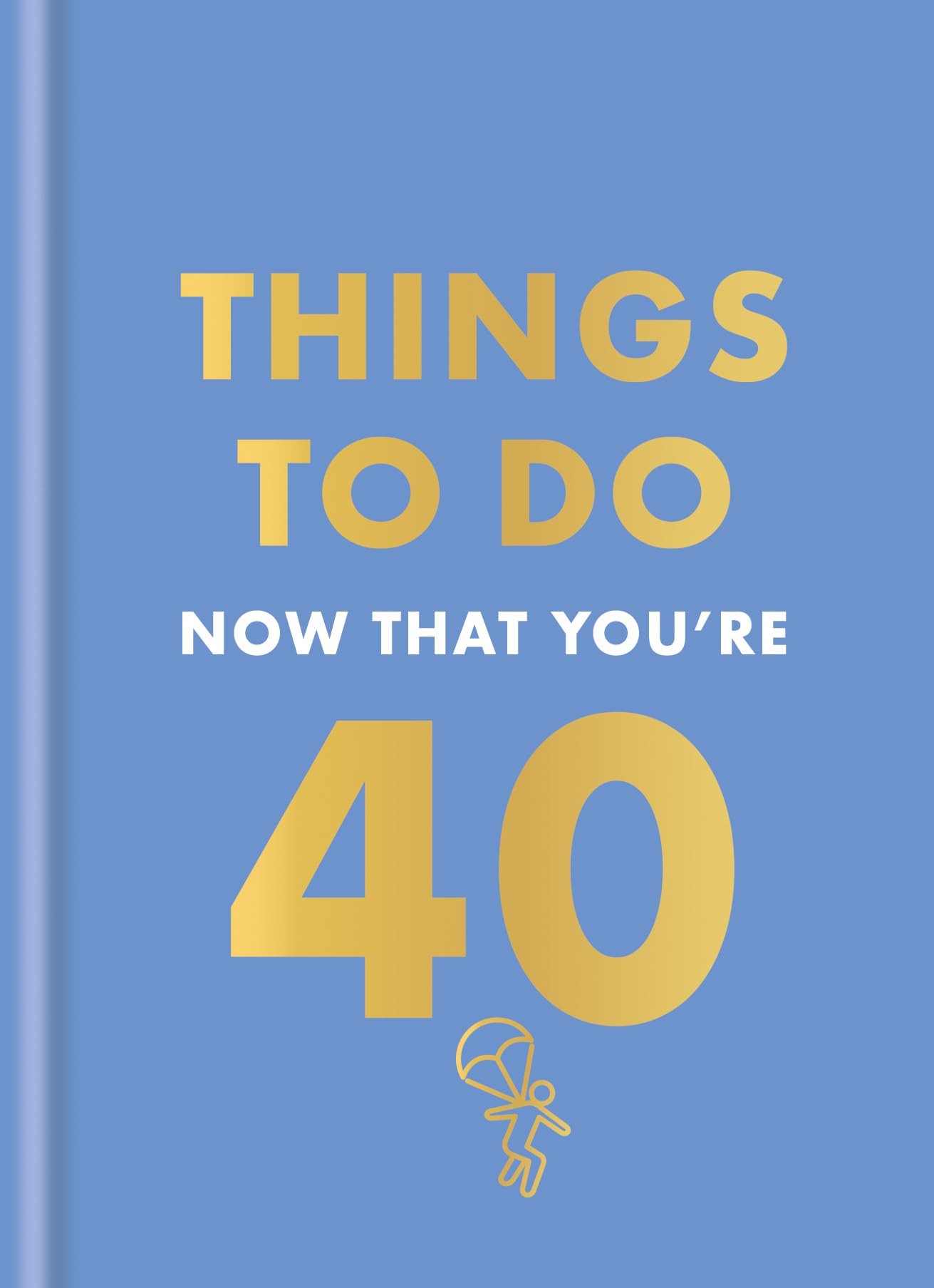 Things to Do Now That You're 40 by Hamlyn (Hardback Book)