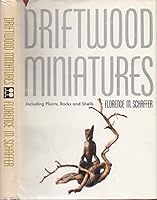 Driftwood miniatures,: Including plants, rocks and shells B0007ESOP2 Book Cover