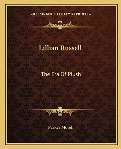 Lillian Russell: The Era Of Plush