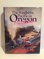 The Southern Pacific in Oregon Pictorial 0756750954 Book Cover