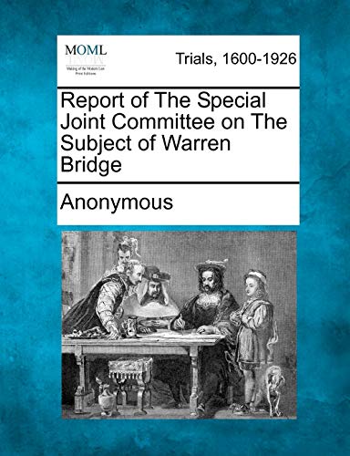 Report of the Special Joint Committee on the Subject of Warren Bridge