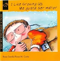 I Like Growing Up/Me Gusta Ser Mayor (Step By Step) 1930332319 Book Cover