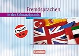  Zahnmedizinische Fachangestellte - Fremdsprachen in der Zahnarztpraxis: Englisch, Türkisch, Russisch, Polnisch, Französisch, Spanisch, Arabisch: Schülerbuch