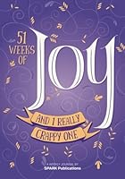 51 Weeks of Joy and 1 Really Crappy One: A Weekly Journal by SPARK Publications 1943070261 Book Cover