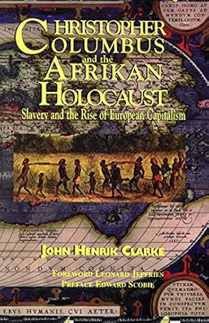 Christopher Columbus and the Afrikan Holocaust: Slavery and the Rise of European Capitalism