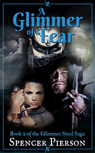 A Glimmer of Fear, Book 2 of the Glimmer Steel Saga