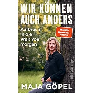 Wir können auch anders: Aufbruch in die Welt von morgen | Das neue Buch der Bestsellerautorin Maja Göpel Gebundene Ausgabe – 1. September 2022