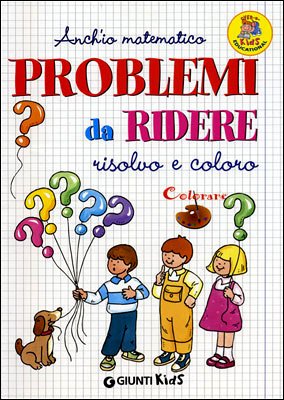 Problemi da ridere. Risolvo e coloro