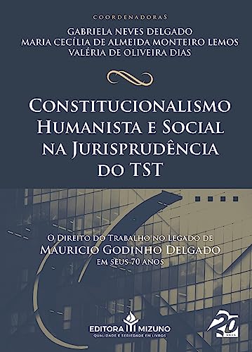 Constitucionalismo Humanista e Social na Jurisprudência do TST