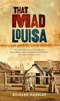 That Mad Louisa: The Life Story of Louisa Lawson, an Outstanding Character in Australian History book cover