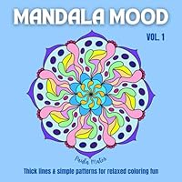 Mandala Mood Vol. 1 - Coloring Book with 40 Hand-drawn Mandalas for Adults, Seniors, Kids: BOLD & EASY - Thick Lines & Simple Patterns for Relaxed ... (Mandala Mood Coloring Books Volume 1 – 4) B0CYGCRXS2 Book Cover
