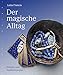 Produktbild Der magische Alltag: Rituale und Zauberrezepte