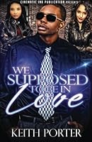 We Supposed To Be In Love 0692447644 Book Cover