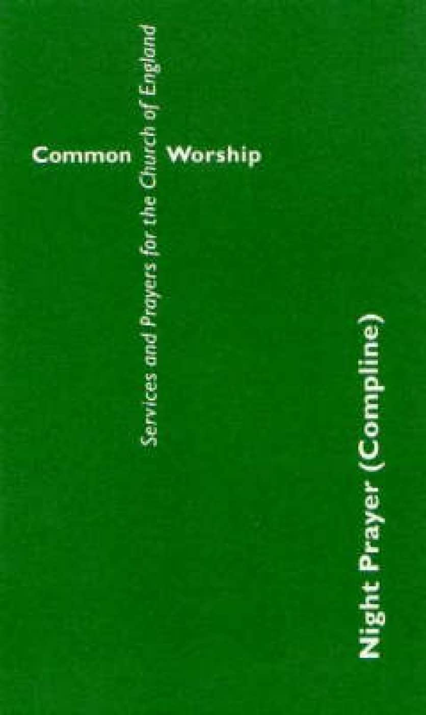 Common Worship: Night Prayer (Compline) (Common Worship: Services and Prayers for the Church of England)