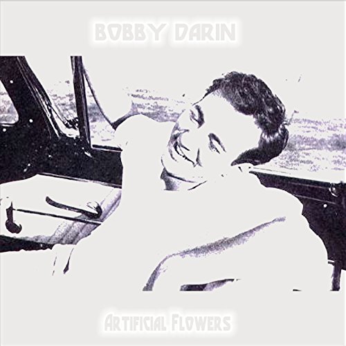 Artificial Flowers by Bobby Darin on Amazon Music Amazon.co.uk